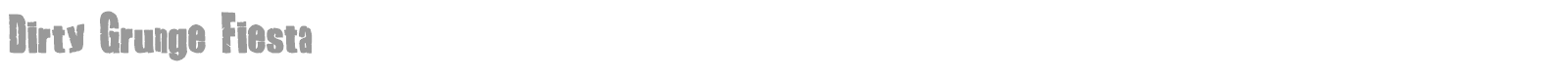 Dirty Grunge Fiesta font preview